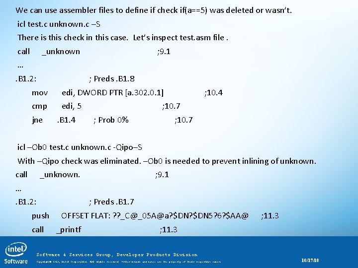 We can use assembler files to define if check if(a==5) was deleted or wasn’t.