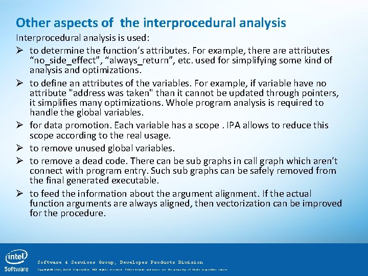 Other aspects of the interprocedural analysis Interprocedural analysis is used: Ø to determine the