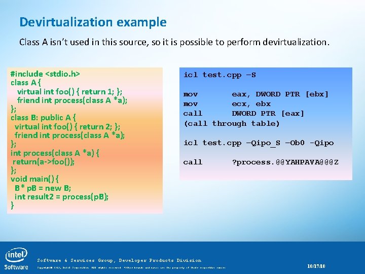 Devirtualization example Class A isn’t used in this source, so it is possible to