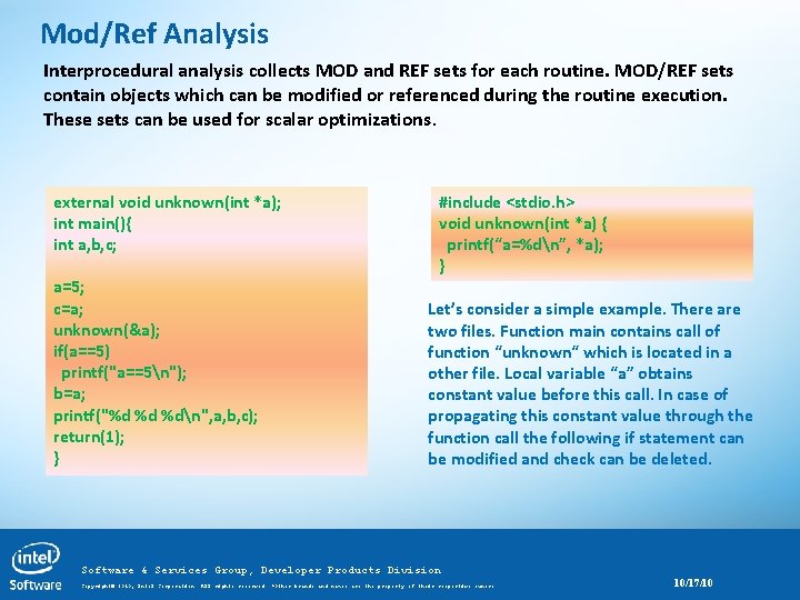 Mod/Ref Analysis Interprocedural analysis collects MOD and REF sets for each routine. MOD/REF sets