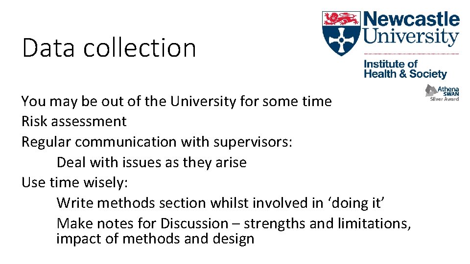 Data collection You may be out of the University for some time Risk assessment