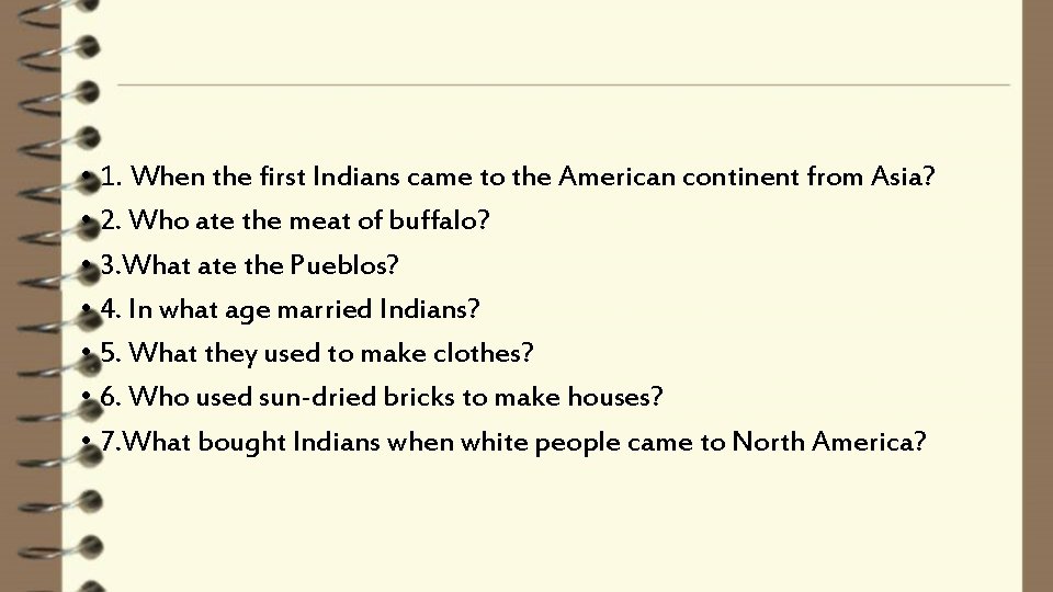  • 1. When the first Indians came to the American continent from Asia?