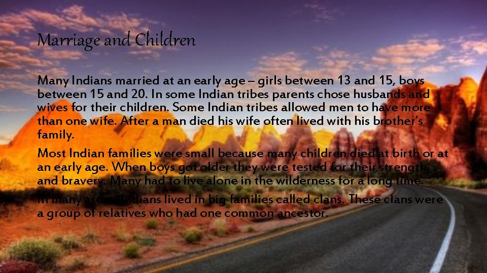 Marriage and Children Many Indians married at an early age – girls between 13 Marriage and Children Many Indians married at an early age – girls between 13