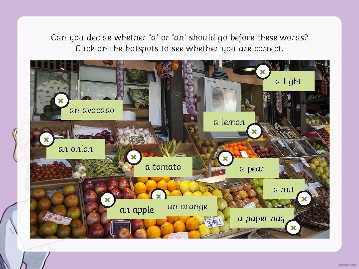Can you decide whether ‘a’ or ‘an’ should go before these words? Click on