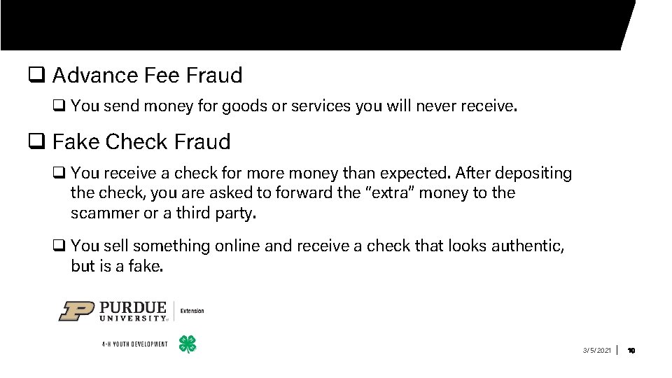 q Advance Fee Fraud q You send money for goods or services you will