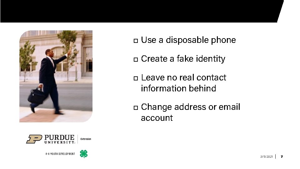  Use a disposable phone Create a fake identity Leave no real contact information