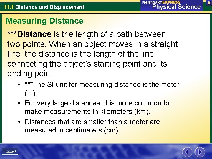 11. 1 Distance and Displacement Measuring Distance ***Distance is the length of a path