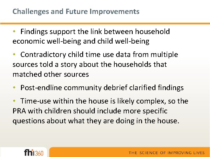Challenges and Future Improvements • Findings support the link between household economic well-being and
