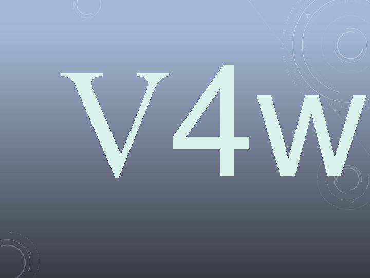 V 4 w 