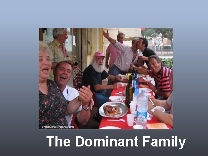 The Dominant Family 