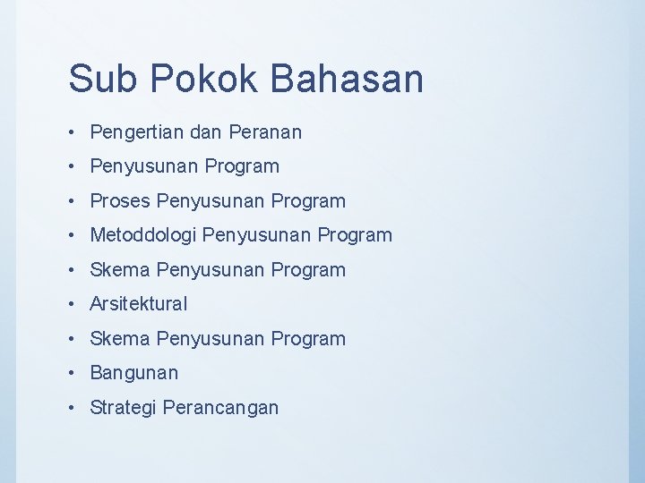 Sub Pokok Bahasan • Pengertian dan Peranan • Penyusunan Program • Proses Penyusunan Program