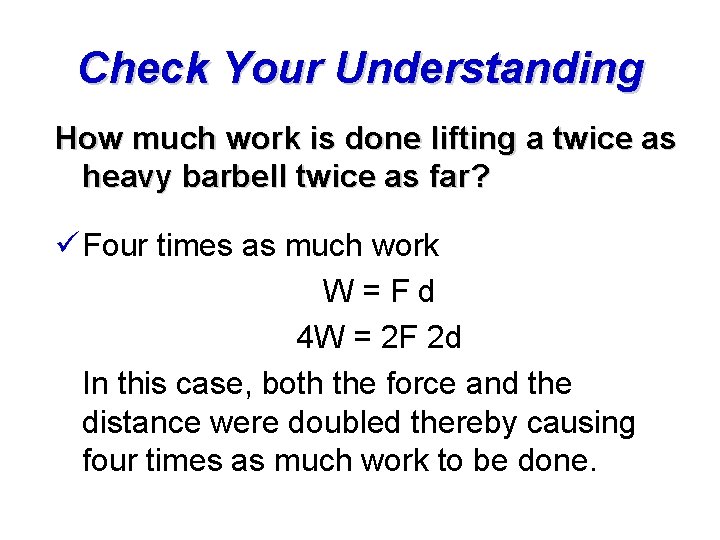 Check Your Understanding How much work is done lifting a twice as heavy barbell