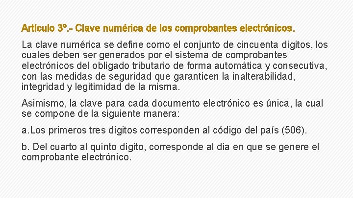 Artículo 3º. - Clave numérica de los comprobantes electrónicos. La clave numérica se define