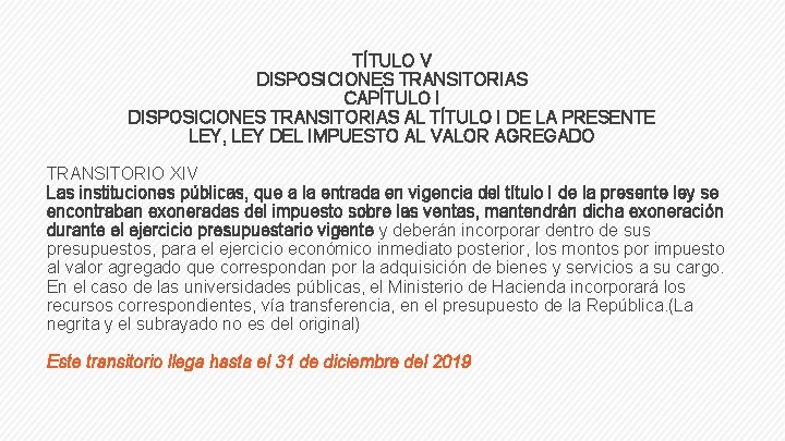 TÍTULO V DISPOSICIONES TRANSITORIAS CAPÍTULO I DISPOSICIONES TRANSITORIAS AL TÍTULO I DE LA PRESENTE
