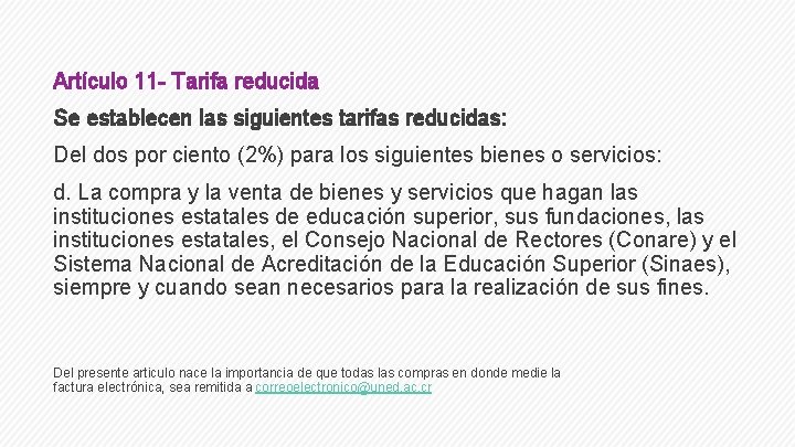Artículo 11 - Tarifa reducida Se establecen las siguientes tarifas reducidas: Del dos por