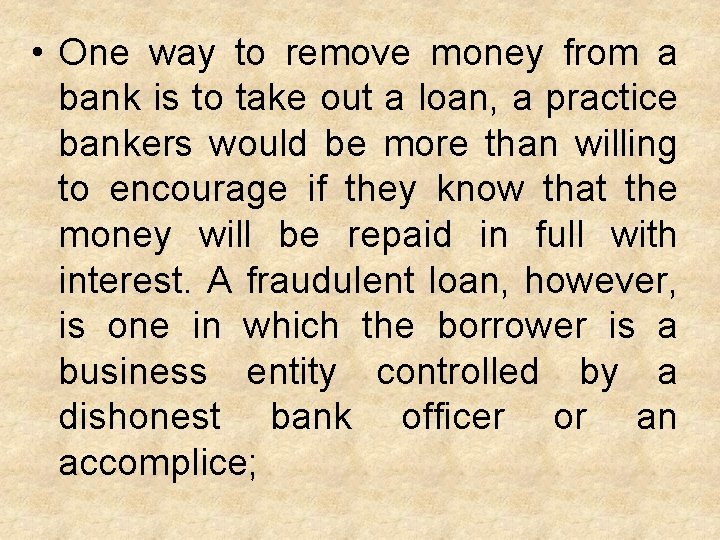  • One way to remove money from a bank is to take out