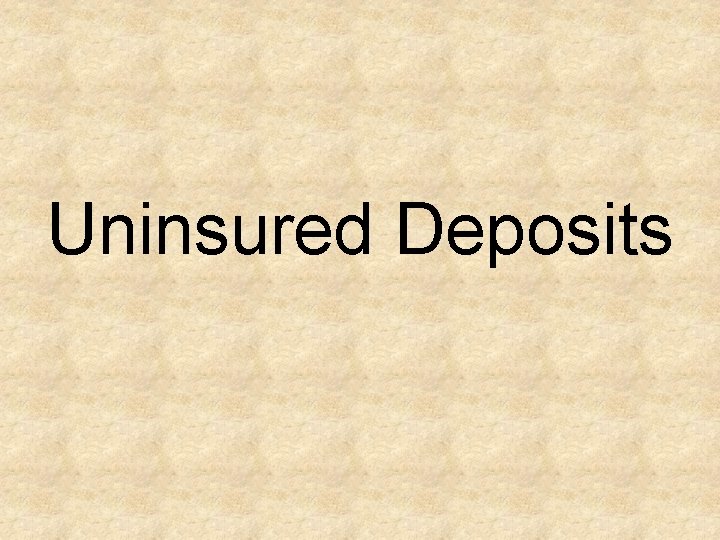 Uninsured Deposits 