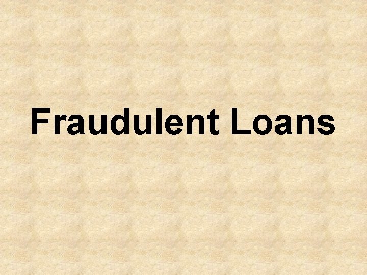 Fraudulent Loans 