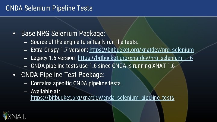 CNDA Selenium Pipeline Tests • Base NRG Selenium Package: – – Source of the CNDA Selenium Pipeline Tests • Base NRG Selenium Package: – – Source of the