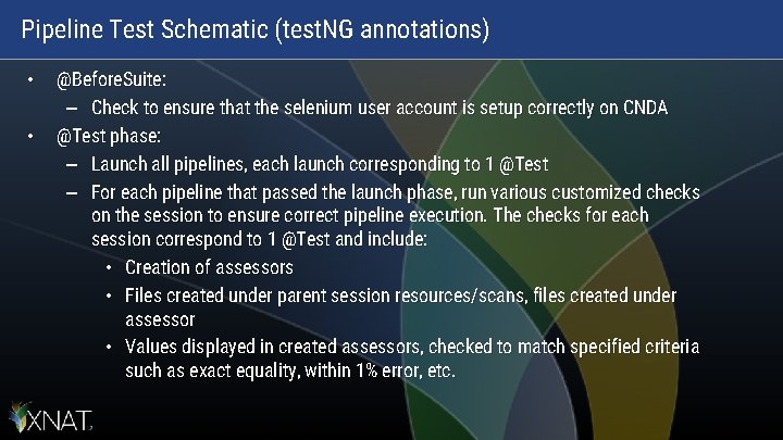Pipeline Test Schematic (test. NG annotations) • • @Before. Suite: – Check to ensure Pipeline Test Schematic (test. NG annotations) • • @Before. Suite: – Check to ensure