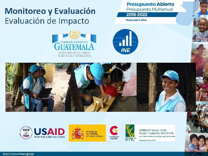 Monitoreo y Evaluación de Impacto http: //www. siinsan. gob. gt 
