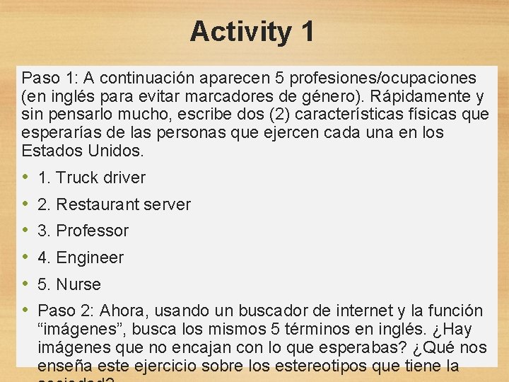 Activity 1 Paso 1: A continuación aparecen 5 profesiones/ocupaciones (en inglés para evitar marcadores