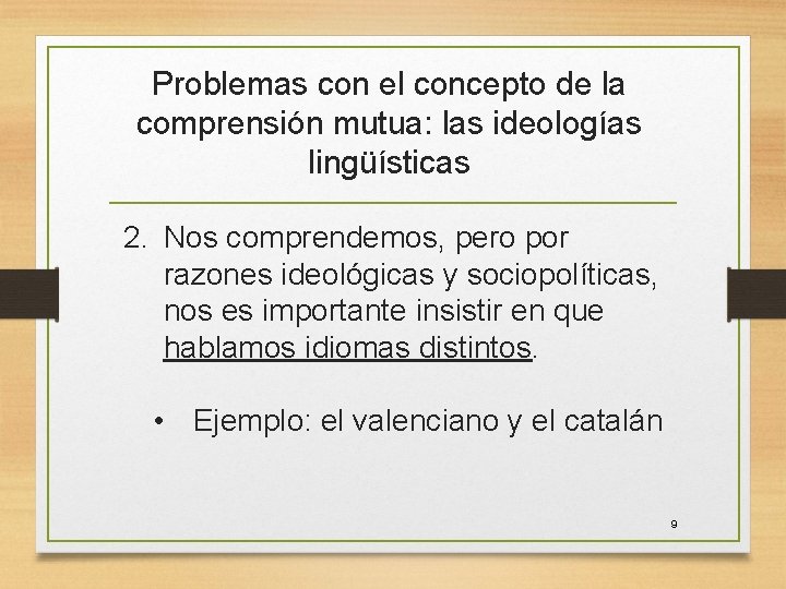 Problemas con el concepto de la comprensión mutua: las ideologías lingüísticas 2. Nos comprendemos,