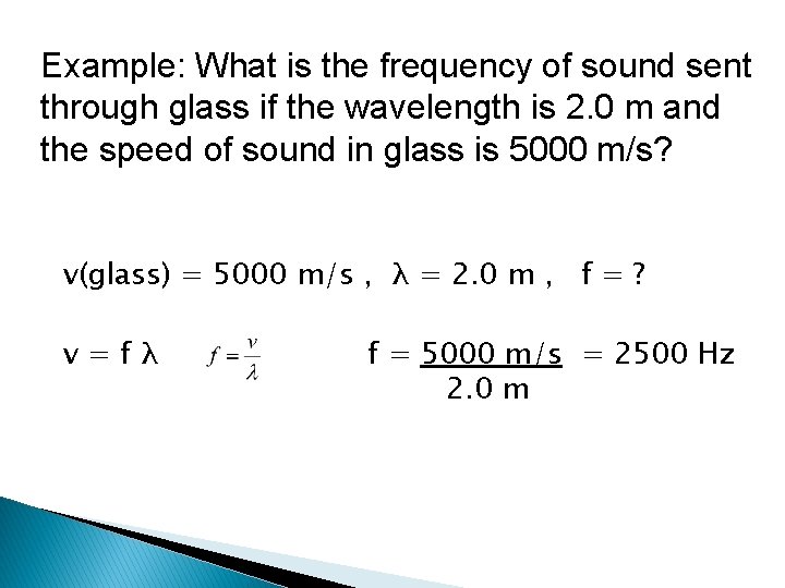 Example: What is the frequency of sound sent through glass if the wavelength is