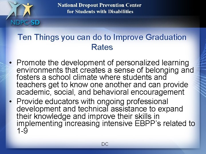 17 Ten Things you can do to Improve Graduation Rates • Promote the development