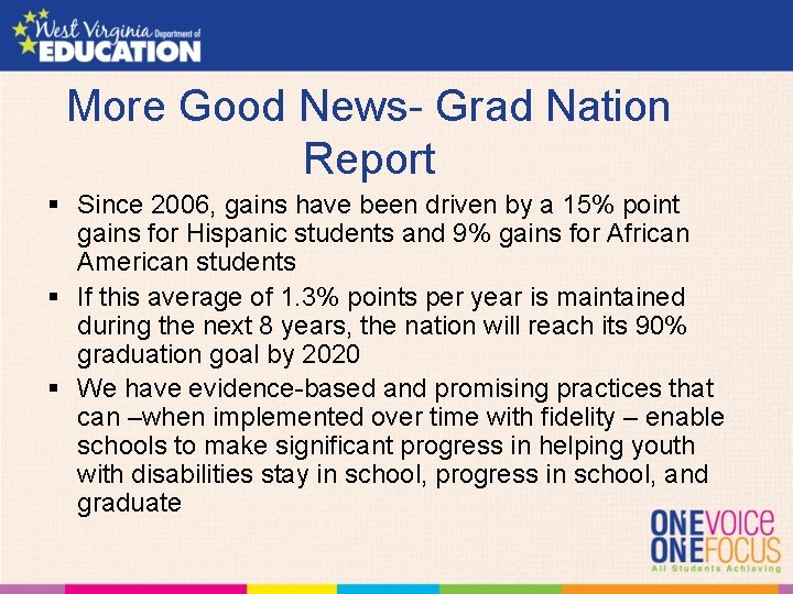 More Good News- Grad Nation Report § Since 2006, gains have been driven by