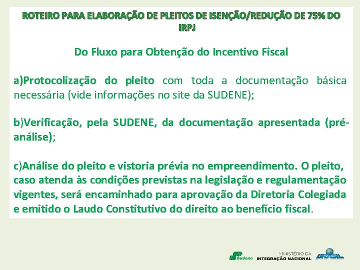 ROTEIRO PARA ELABORAÇÃO DE PLEITOS DE ISENÇÃO/REDUÇÃO DE 75% DO IRPJ Do Fluxo para