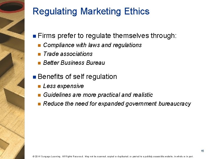 Regulating Marketing Ethics n Firms prefer to regulate themselves through: n Compliance with laws