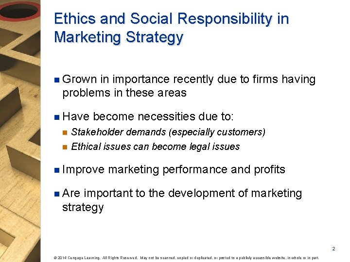 Ethics and Social Responsibility in Marketing Strategy n Grown in importance recently due to