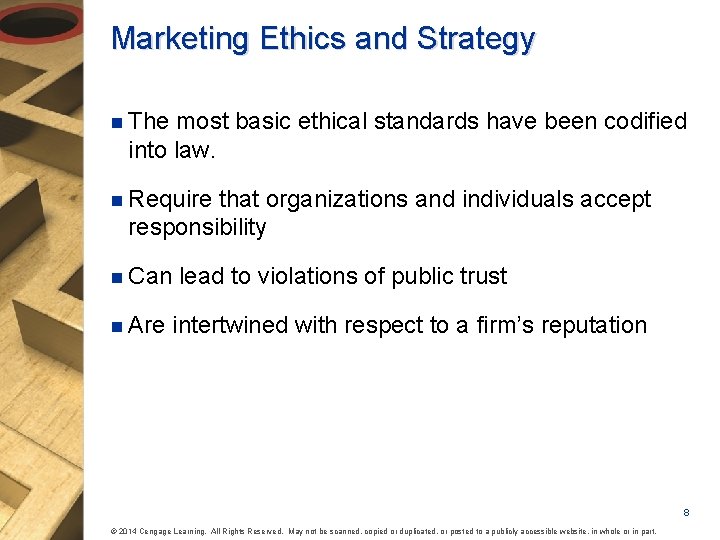 Marketing Ethics and Strategy n The most basic ethical standards have been codified into