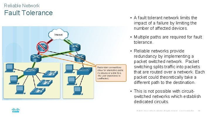 Reliable Network Fault Tolerance § A fault tolerant network limits the impact of a