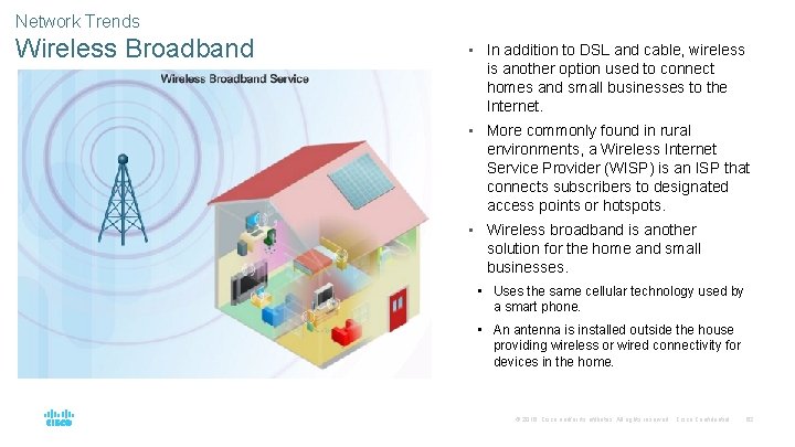 Network Trends Wireless Broadband • In addition to DSL and cable, wireless is another