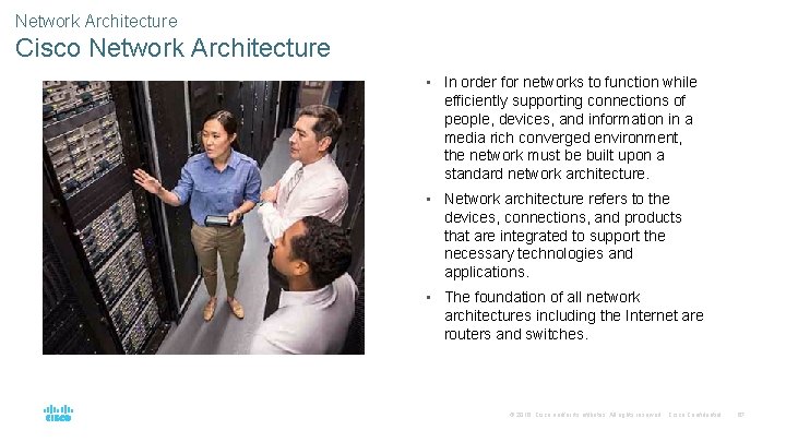 Network Architecture Cisco Network Architecture • In order for networks to function while efficiently