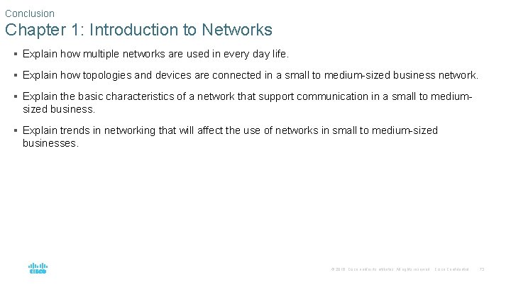 Conclusion Chapter 1: Introduction to Networks § Explain how multiple networks are used in