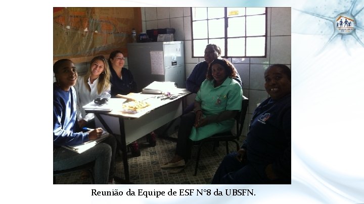 Reunião da Equipe de ESF N° 8 da UBSFN. 