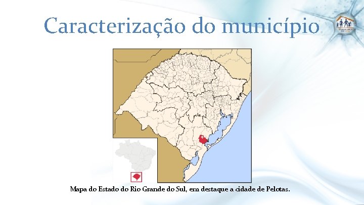 Caracterização do município Mapa do Estado do Rio Grande do Sul, em destaque a