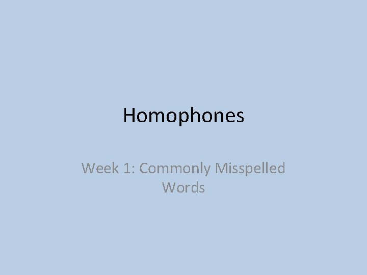 Homophones Week 1: Commonly Misspelled Words 