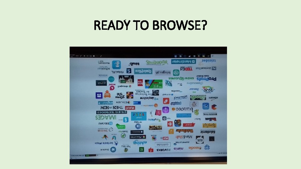 READY TO BROWSE? READY TO BROWSE?
