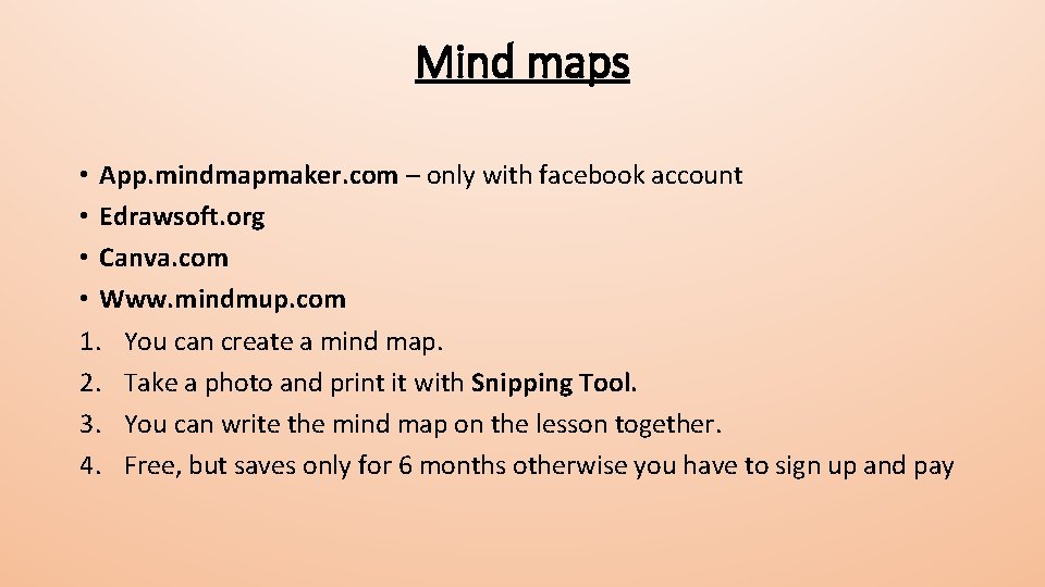 Mind maps • App. mindmapmaker. com – only with facebook account • Edrawsoft. org Mind maps • App. mindmapmaker. com – only with facebook account • Edrawsoft. org