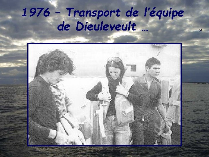 1976 – Transport de l’équipe de Dieuleveult … 