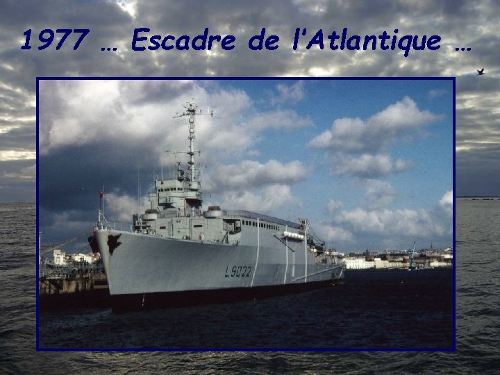 1977 … Escadre de l’Atlantique … 