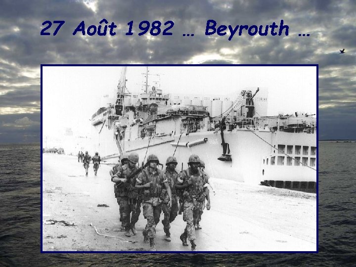 27 Août 1982 … Beyrouth … 