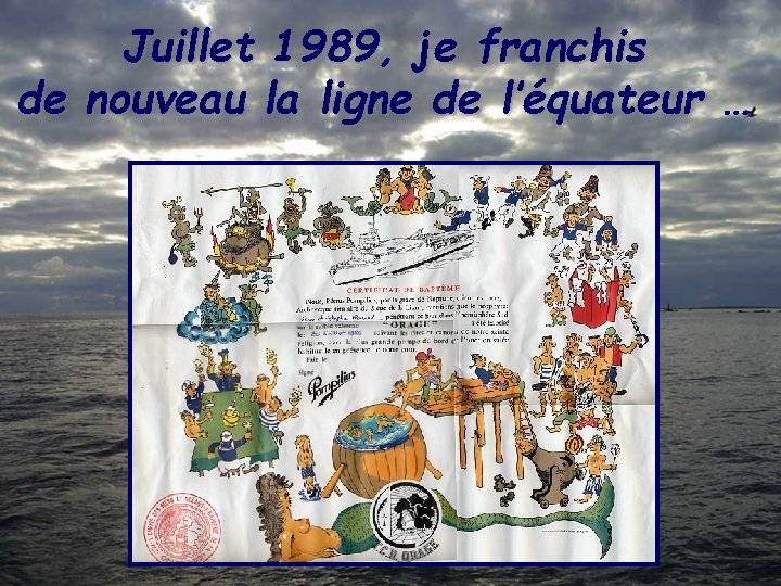 Juillet 1989, je franchis de nouveau la ligne de l’équateur … 