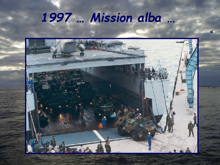 1997 … Mission alba … 