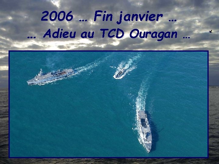 2006 … Fin janvier … … Adieu au TCD Ouragan … 