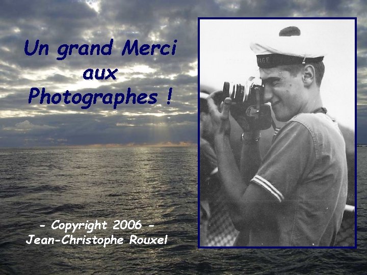 Un grand Merci aux Photographes ! - Copyright 2006 Jean-Christophe Rouxel 